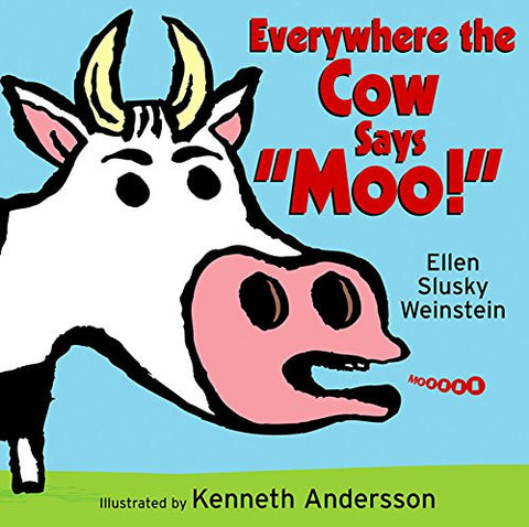 Everywhere the Cow Says &#34;Moo!&#34;