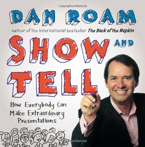 Show and Tell: How Everybody Can Make Extraordinary Presentations (Hardcover)