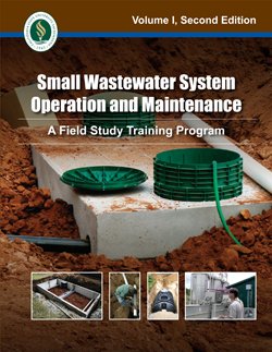 Small Wastewater System Operation and Maintenance, Volume I (Paperback)