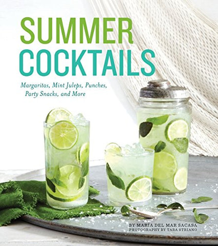 Summer Cocktails:  Margaritas, Mint Juleps, Punches, Party Snacks, and More (Hardcover)