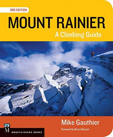 Mount Rainier: A Climbing Guide