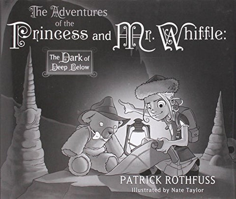 Adventures of the Princess and Mr. Whiffle: The Dark of Deep Below (Hardcover)