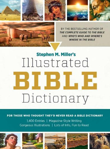 Stephen M. Miller's Illustrated Bible Dictionary: For Those Who Thought They'd Never Read a Bible Dictionary (Paperback)