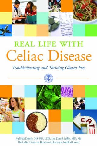 Real Life with Celiac Disease - Melinda Dennis, MS, RD, LDN and Daniel Leffler, MD, MS (Paperback)
