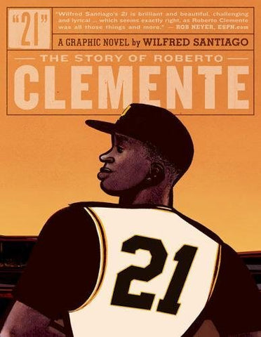 21: The Story of Roberto Clemente (Softcover Ed.)