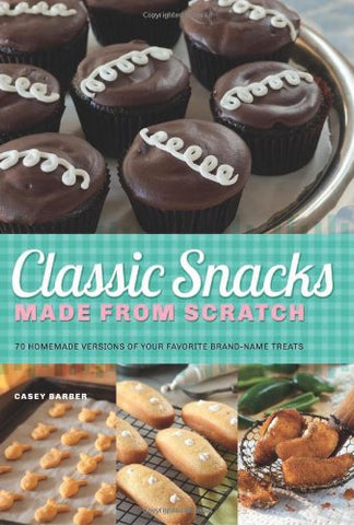 Classic Snacks Made from Scratch (Paperback)