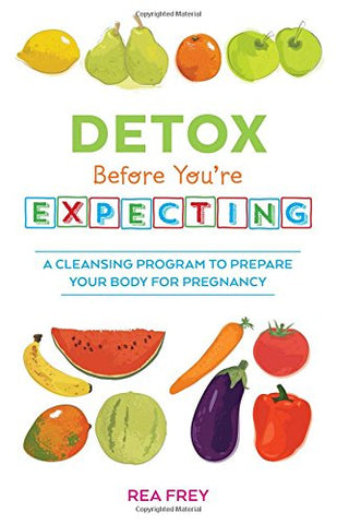 Detox Before You’re Expecting (Paperback)