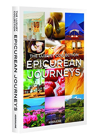 The Luxury Collection Epicurean Journeys, Hardcover