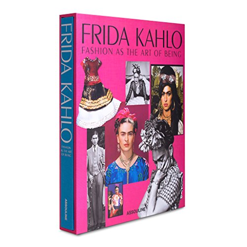 Frida Kahlo, Fashion as the Art of Being, Hardcover