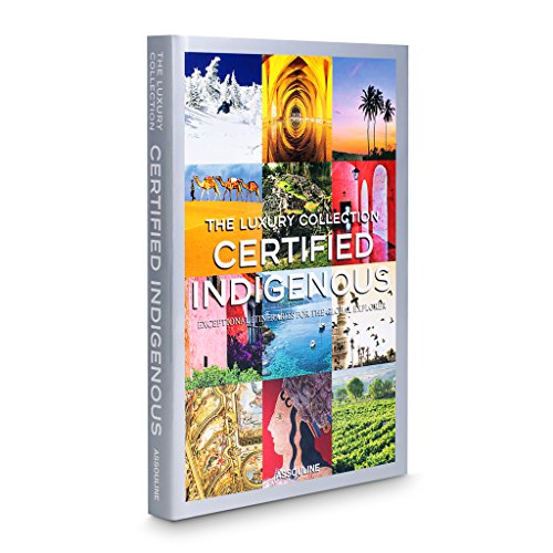 The Luxury Collection, Certified Indigenous, Hardcover