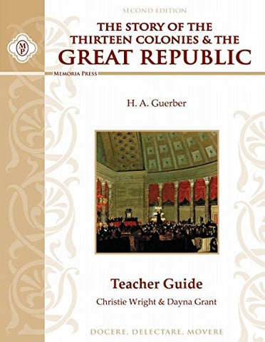 Story of the Thirteen Colonies & the Great Republic Teacher Guide, Second Edition (Paperback)