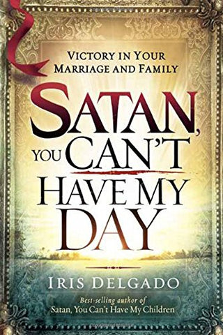 Satan, You Can't Have My Day (hardcover)