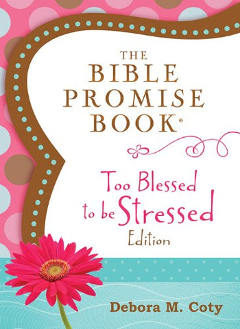 The Bible Promise Book: Too Blessed to Be Stressed Edition (Paperback)