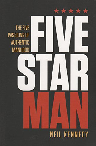FivestarMan, The Five Passions of Authentic Manhood - Paperback