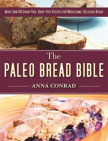 The Paleo Bread Bible (Hardcover)