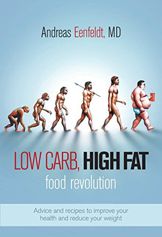 Low Carb, High Fat Food Revolution (Hardcover)