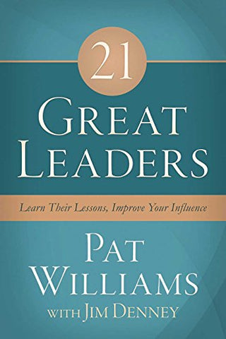 21 Great Leaders: Learn Their Lessons, Improve Your Influence (Hardcover)