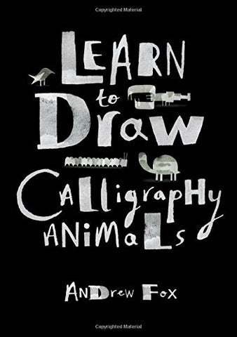 Learn to Draw Calligraphy Animals: 30 unique creations