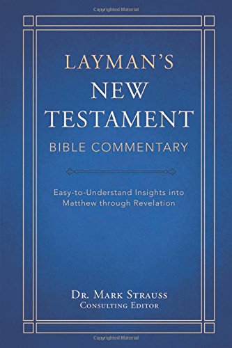 Layman's New Testament Bible Commentary: Easy-to-Understand Insights into Matthew through Revelation (Paperback)