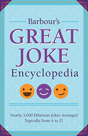 Barbour's Great Joke Encyclopedia: Nearly 3,000 Hilarious Jokes Arranged Topically from A to Z! (Paperback)