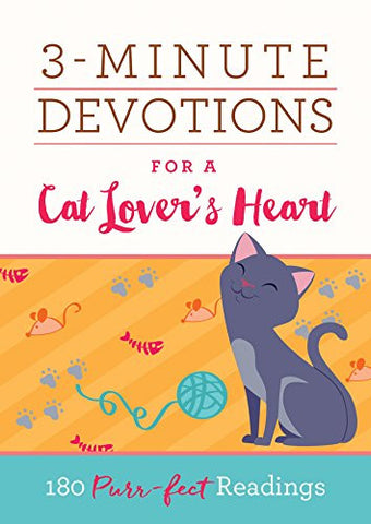 3-Minute Devotions for a Cat Lover's Heart : 180 Purr-fect Readings (Paperback)
