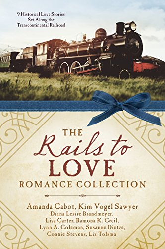 The Rails to Love Romance Collection : 9 Historical Love Stories Set Along the Transcontinental Railroad (Paperback)