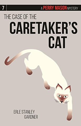 The Case of the Caretaker’s Cat: A Perry Mason Mystery #7 (Paperback)