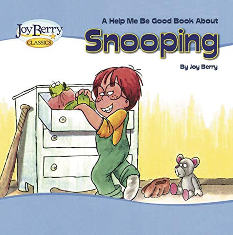 A Help Me Be Good Book About Snooping