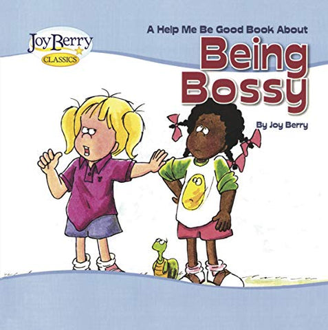 A Help Me Be Good Book About Being Bossy