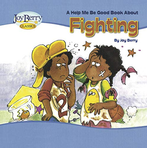 A Help Me Be Good Book About Fighting