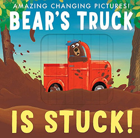 Amazing Changing Pictures ! : Bear’s Truck Is Stuck! (Hardcover)