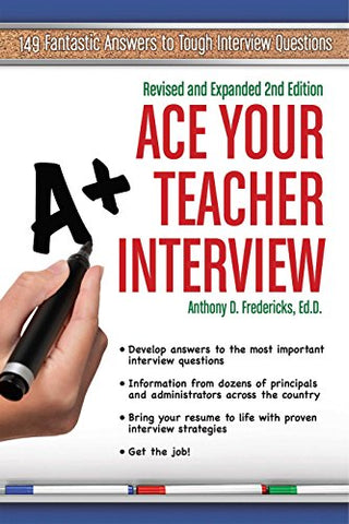 Ace Your Teacher Interview, 2nd Edition - Anthony D. Fredericks (Paperback)