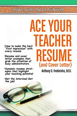 Ace Your Teacher Resume (and Cover Letter) - Anthony D. Fredericks (Paperback)