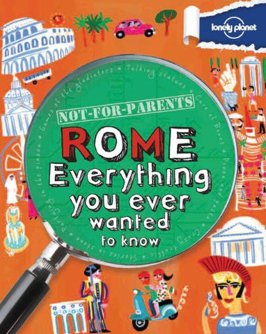 Lonely Planet Children's Titles Not For Parents Rome (ages 8+), 1st edition, paperback