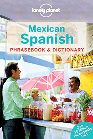 Lonely Planet Phrasebook & Dictionary, 4th Edition - Mexican Spanish