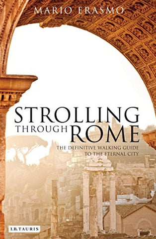 Strolling Through Rome: The Definitive Walking Guide to the Eternal City (Paperback)