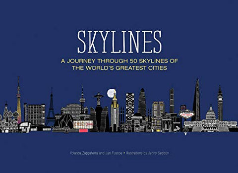 Skylines: A Journey Through 50 Skylines of the World's Greatest Cities - Hardcover