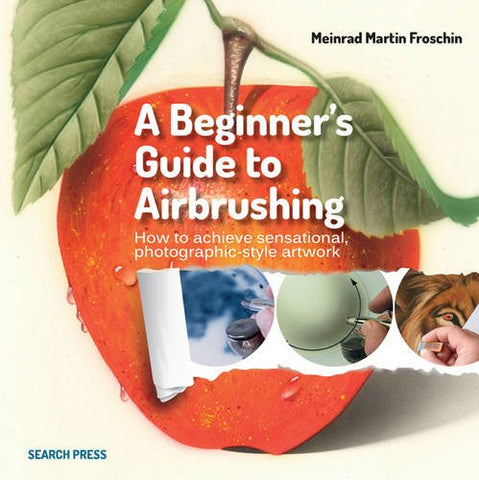 Beginner’s Guide to Airbrushing - Paperback