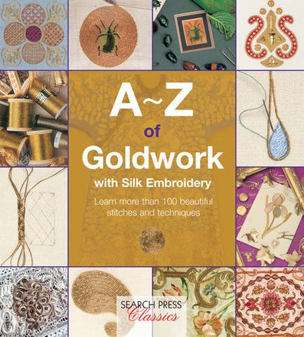 A-Z of Goldwork with Silk Embroidery (Paperback)