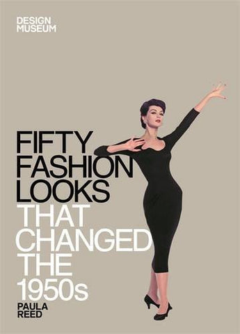 Fifty Fashion Looks That Changed The 1950's, By Design Museum, Paula Reed, Hardcover Book