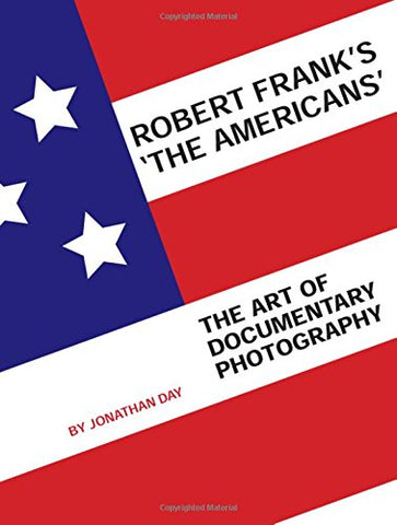 Robert Frank's 'The Americans': The Art of Documentary Photography (Paper)