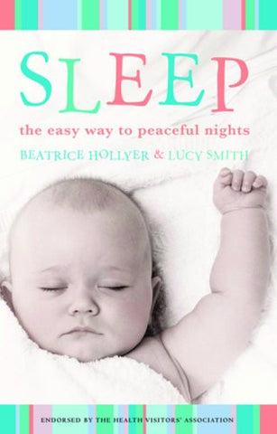Sleep, The Easy Way to Peaceful Nights, By Beatrice Hollyer, Trade Paperback