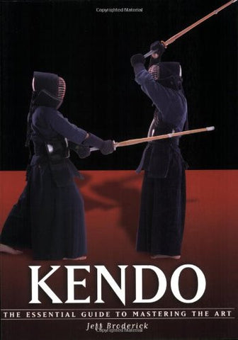 Kendo: The Essential Guide to Mastering the Art (Martial Arts)