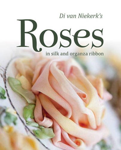 Di Van Niekerk’s Roses Silk & Organza Ribb (Paperback)