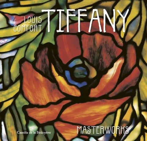 Louis Comfort Tiffany Masterworks - Hardcover