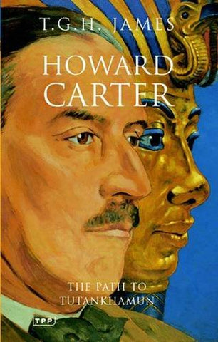 Howard Carter: The Path to Tutankhamun (Paperback)