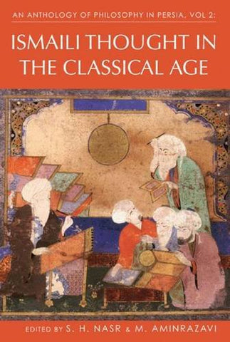 An Anthology of Philosophy in Persia, Vol 2: Ismaili Thought in the Classical Age (Hardcover)