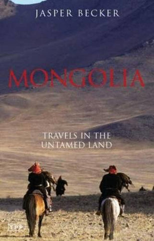 Mongolia: Travels in the Untamed Land (Paperback)