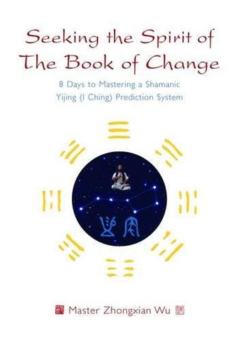 Seeking the Spirit of the Book of Change (Hardcover)