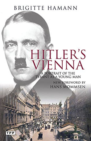 Hitler's Vienna: A Portrait of the Tyrant as a Young Man (Paperback)